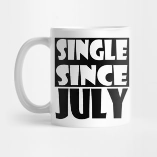 Single Since July Mug